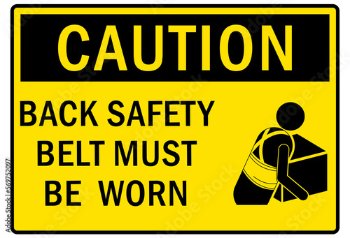 Safety equipment sign and labels back safety belt must be worn