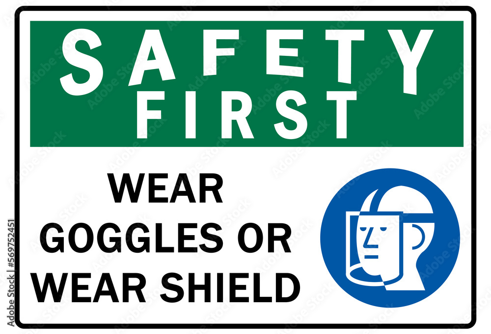 Safety equipment sign and labels wear goggles or shield Safety equipment sign and labels wear goggles or shield