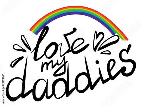 love my daddies, rainbow themed lettering