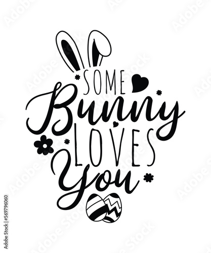Some Bunny Loves You, Easter bunny, bunny, happy easter, happy Easter day shirt template