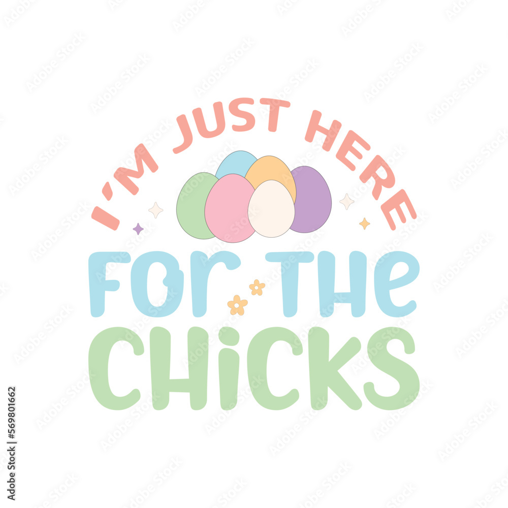 I’m Just Here For The Chicks I’m Just Here For The Chicks