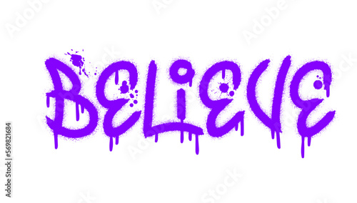 Believe text with splash effect and drops. Urban street graffiti style. Print for banner, announcement, poster. Vector illustration is on white background