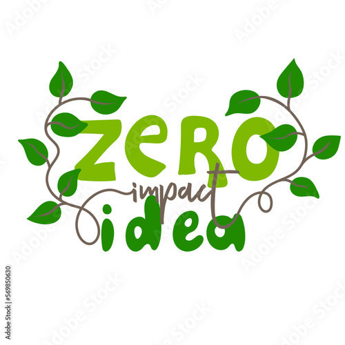 Zero impact idea. Handwritten motivational quote. Environmental issues. Human impact on nature. Vector illustration