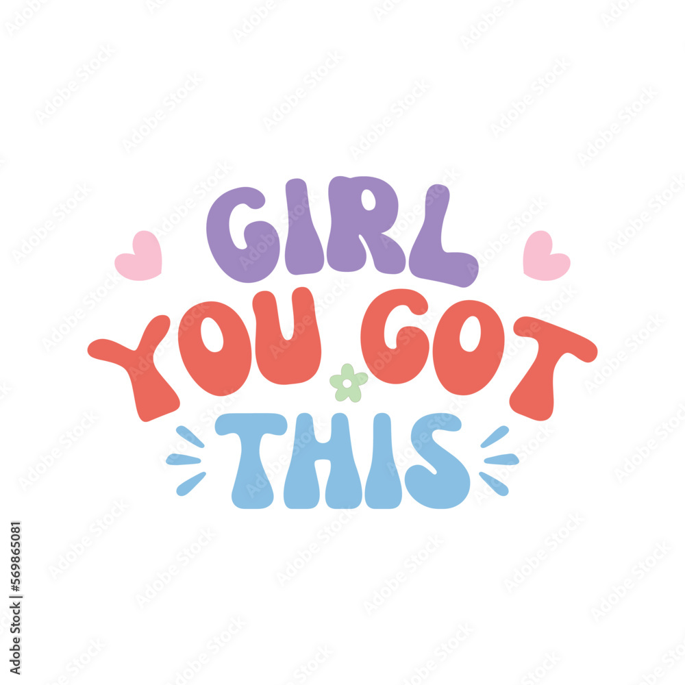 girl you got this girl you got this