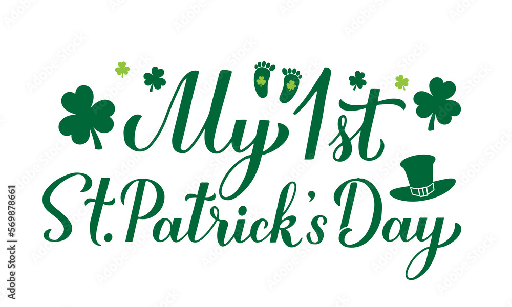 My 1st St. Patricks Day calligraphy lettering isolated on white. Baby first Saint Patrick Day . Vector template for typography poster, banner, greeting card, sticker, kids clothes, etc