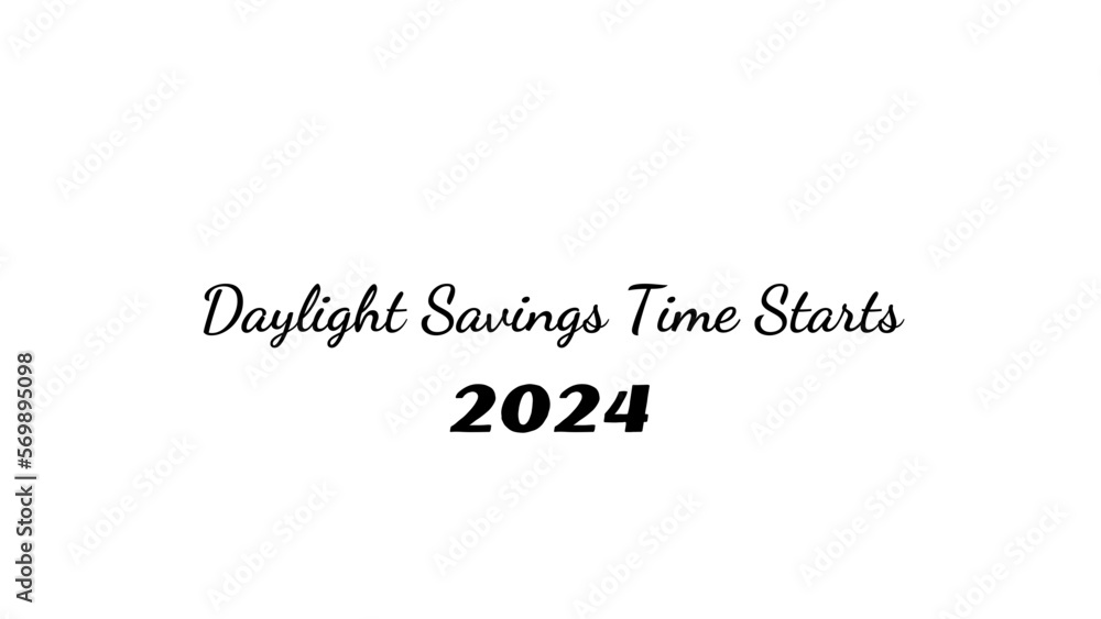 Daylight Savings Time Starts wish typography with transparent background Daylight Savings Time Starts wish typography with transparent background