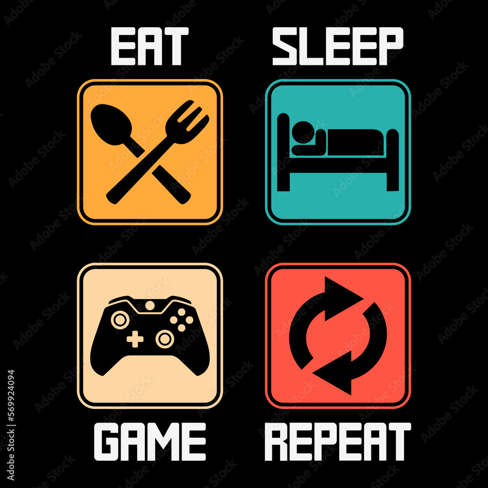 Eat Sleep Game Repeat T-Shirt Design Vector Eat Sleep Game Repeat T-Shirt Design Vector