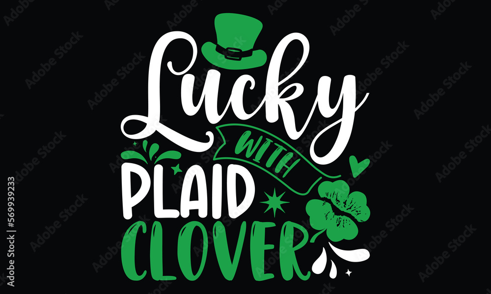 Naklejka premium Lucky With Plaid Clover - St.Patrick’s Day T- shirt Design, Inspirational quote, motivation, svg files for Cutting, bag, cups, card, prints and posters