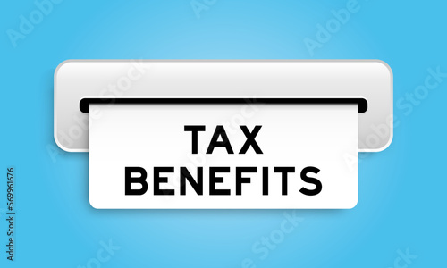 White coupon banner with word tax benefits from machine on blue color background