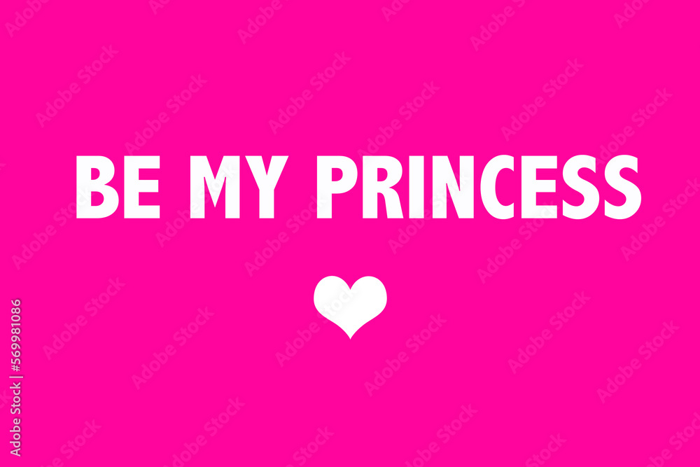 Be my princess soit ma princess