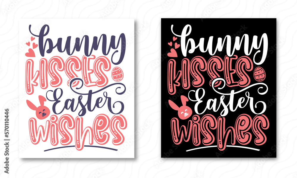 Bunny kisses Easter wishes- Easter T-shirt Design, Editable Vector File. Bunny kisses Easter wishes- Easter T-shirt Design, Editable Vector File.