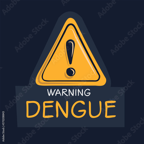 Warning sign (Dengue), vector illustration.