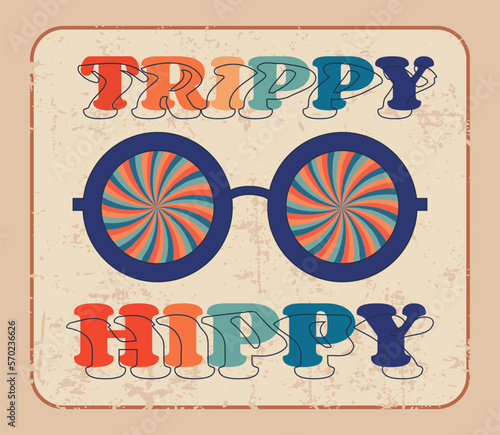 Trippy Hippy phrase with sunglasses with colorful spirals inside, groovy poster in 1970s style, lettering in groovy style, vector banner, poster, card with quotation in 70s old fashioned style.