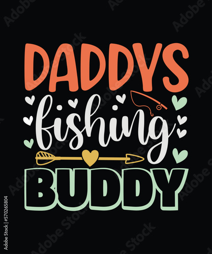 Daddys Fishing Buddy t-shirt design, fishing, bass fishing, Florida fishing, catch em all fishing, fishing tips, kayak fishing, sewer fishing, ice fishing, pier fishing, city fishing