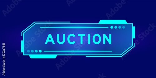 Futuristic hud banner that have word auction on user interface screen on blue background