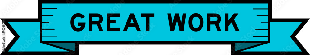 Ribbon label banner with word great work in blue color on white background Ribbon label banner with word great work in blue color on white background
