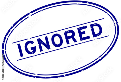 Grunge blue ignored word oval rubber seal stamp on white background
