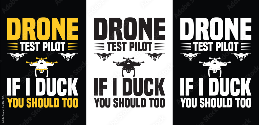 Drone test pilot if i duck you should too drone t-shirt design. Drone pilot t-shirt. Black & White. Drone test pilot if i duck you should too drone t-shirt design. Drone pilot t-shirt. Black & White.