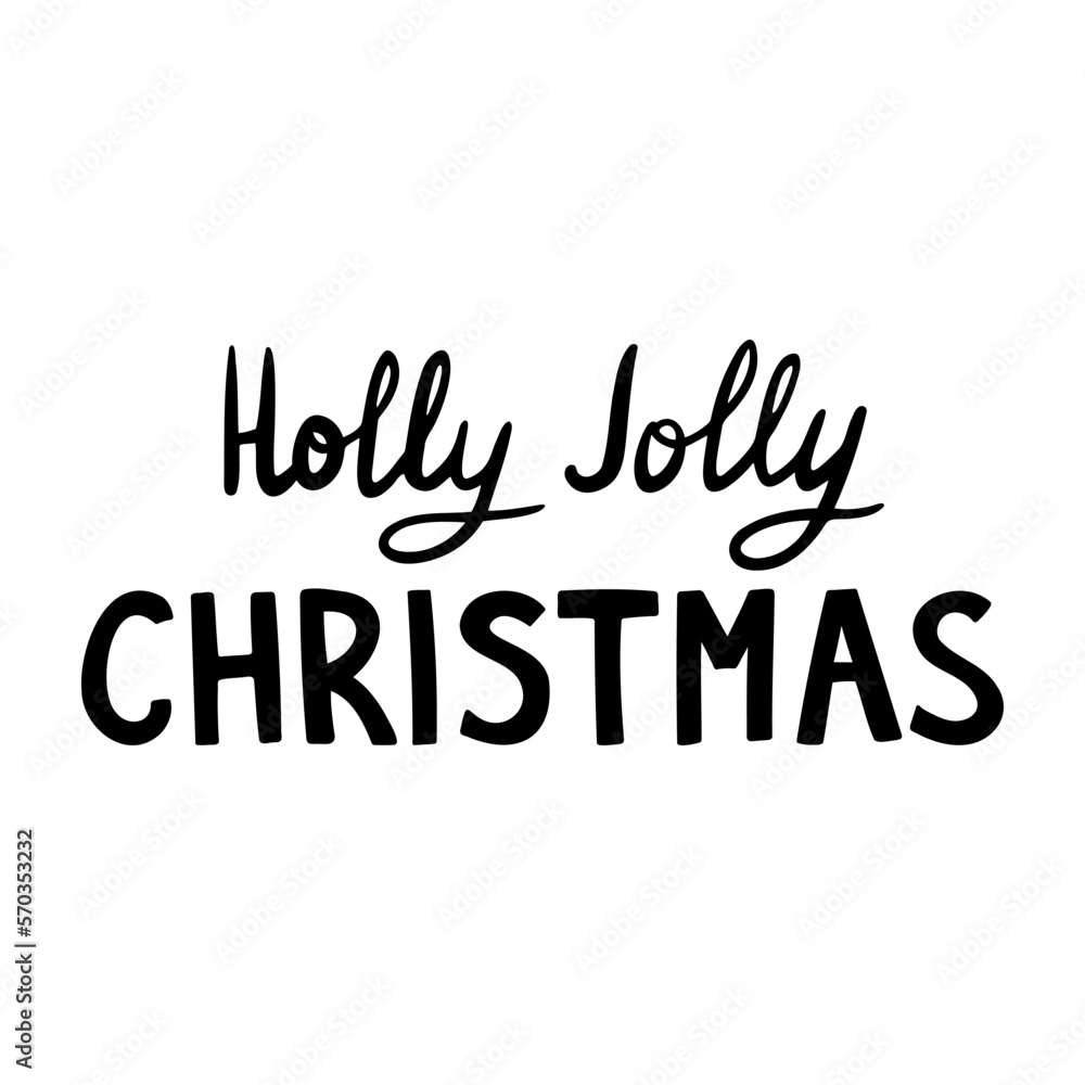 Hand drawn celebration lettering Holly Jolly Christmas. Doodle vector illustration