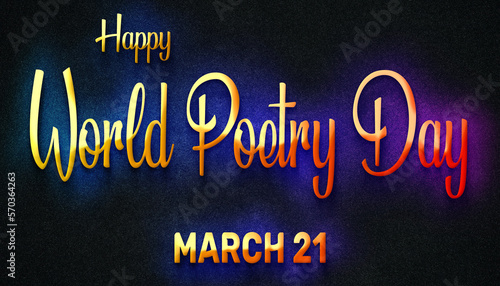 Happy World Poetry Day  March 21. Calendar of February Neon Text Effect  design