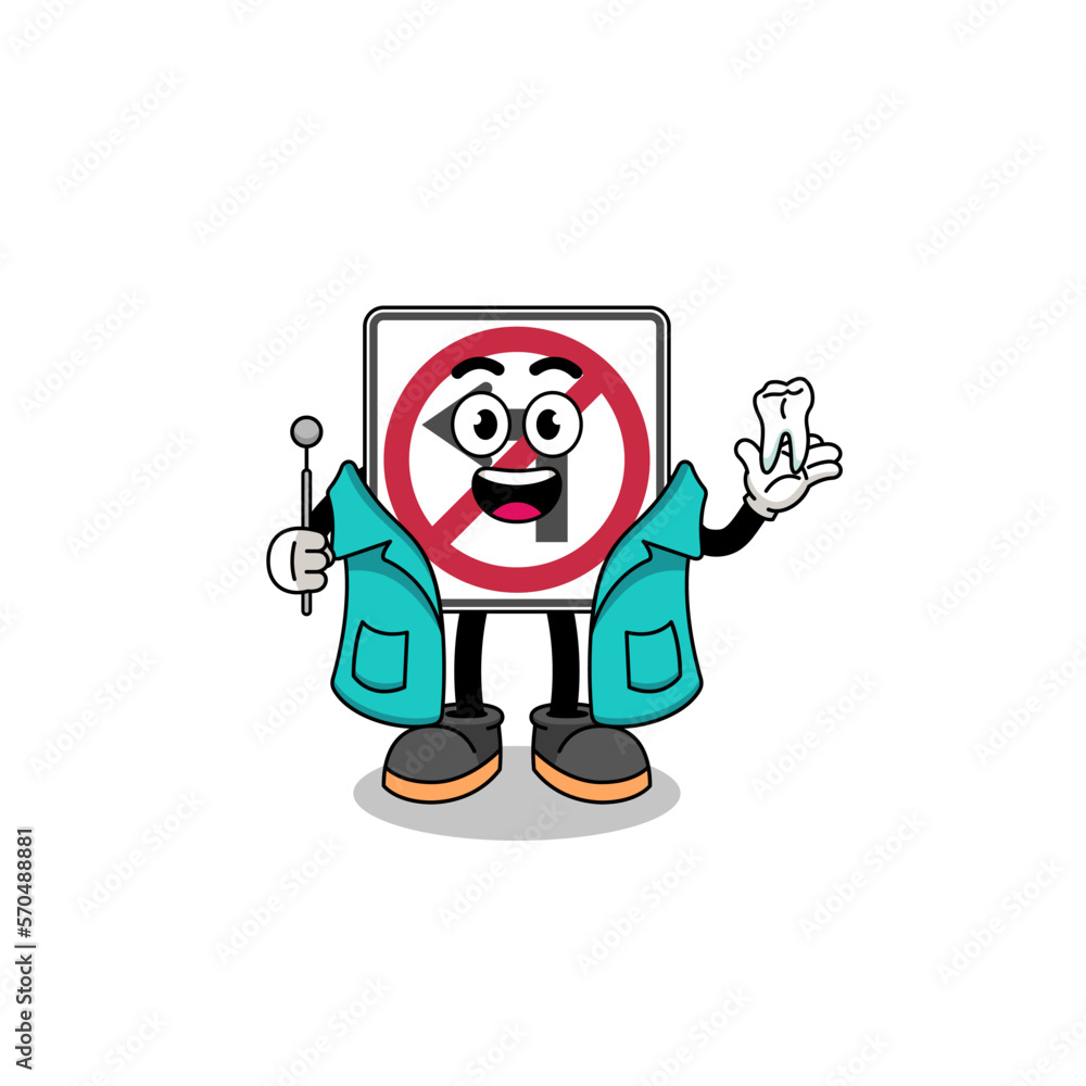 Illustration of no left turn road sign mascot as a dentist