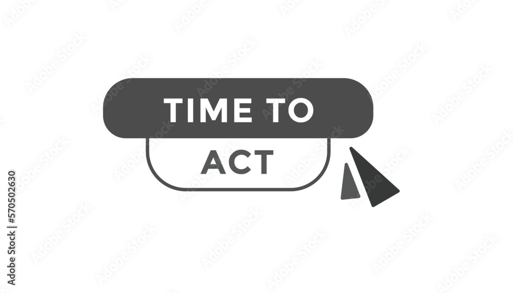 Time to act button web banner templates. Vector Illustration
Time to act button web banner templates. Vector Illustration