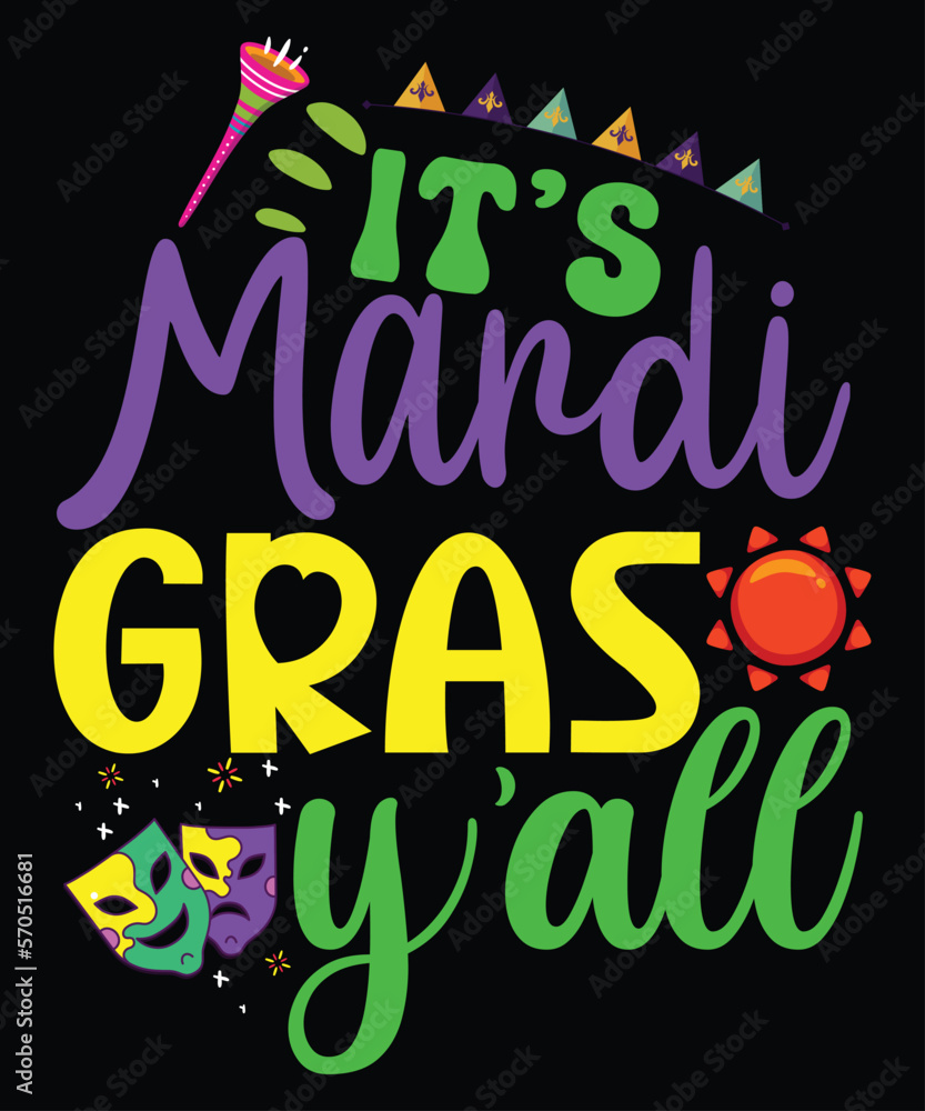 It's Mardi Gras Y'all, Mardi Gras shirt print template, Typography design for Carnival celebration, Christian feasts, Epiphany, culminating Ash Wednesday, Shrove Tuesday. It's Mardi Gras Y'all, Mardi Gras shirt print template, Typography design for Carnival celebration, Christian feasts, Epiphany, culminating Ash Wednesday, Shrove Tuesday.