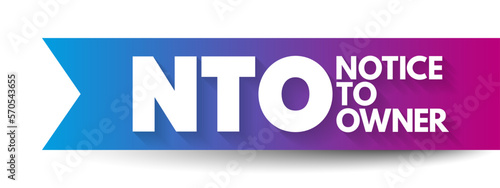 NTO - Notice To Owner acronym, business concept background
