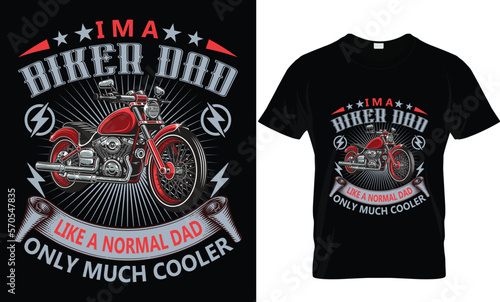 I am biker dad like a normal dad only much cooler t-shirt design template