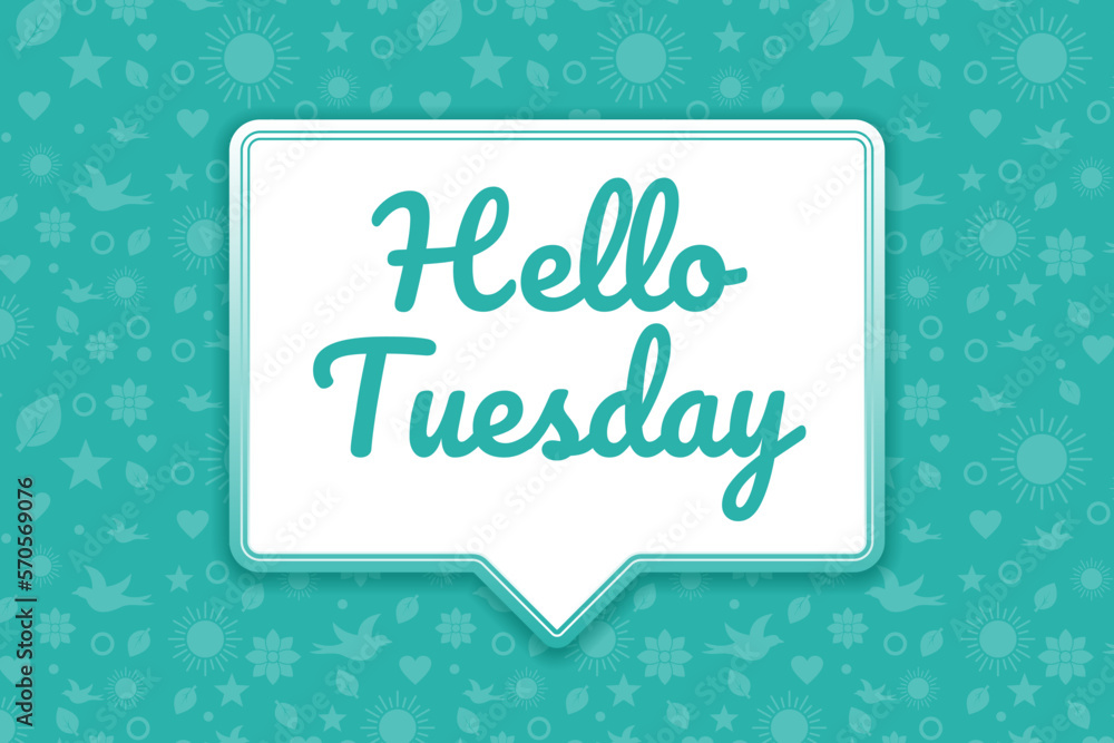 Hello Tuesday greeting flat style design, with chat bubble and pattern background