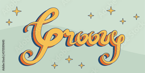 Groovy word lettering with stars  groovy poster in 1970s style  lettering in groovy style  vector banner  poster  card with quotation in 70s old fashioned style.