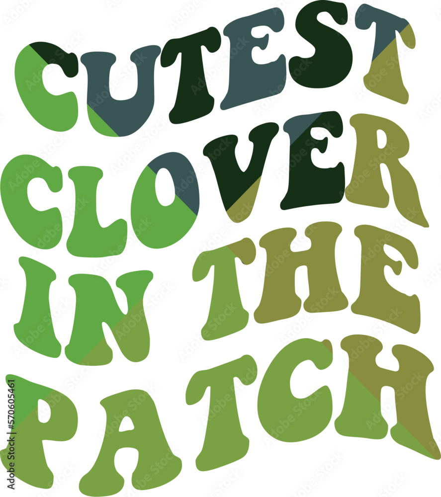 cutest clover in the patch cutest clover in the patch