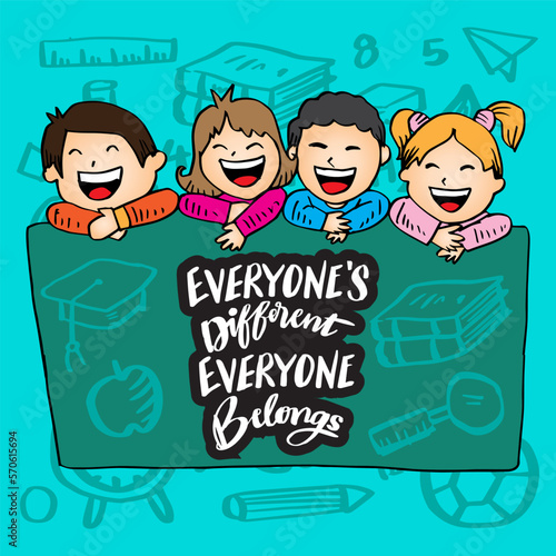 Everyone's different everyone belongs, hand lettering with happy kids. Wall art for classroom poster