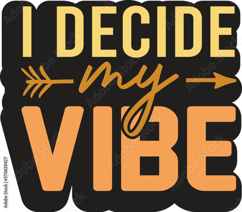I Decide My Vibe