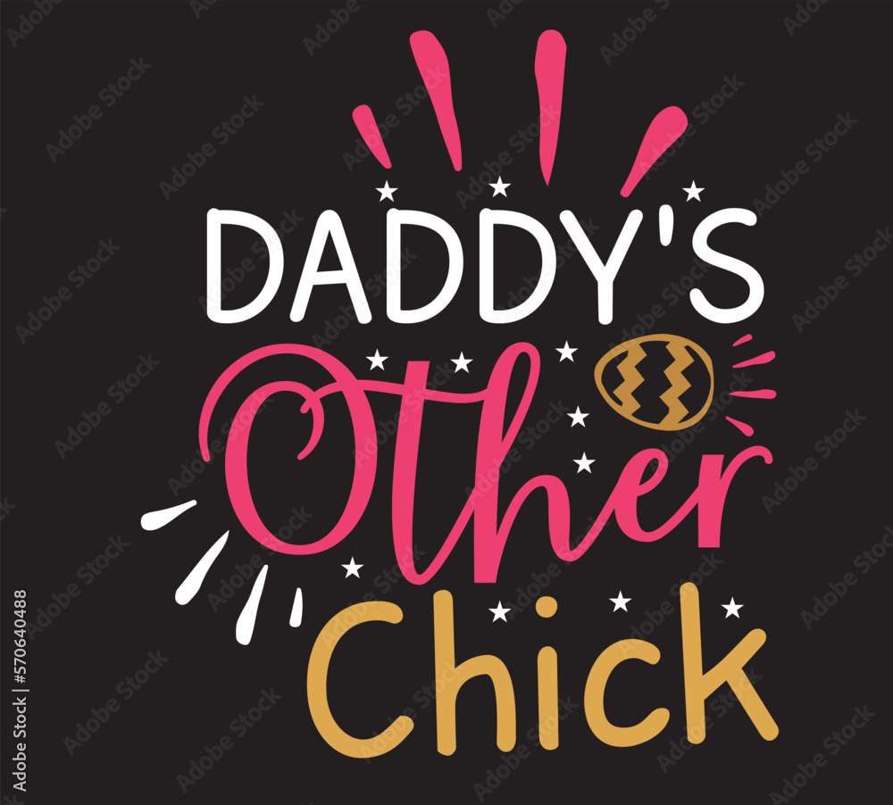 Daddy's Other Chick SVG DESIGN