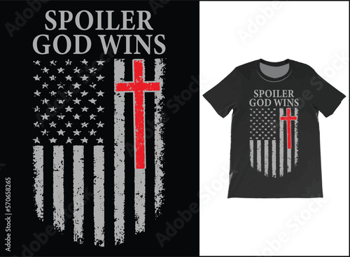Spoiler God Wins Funny Christian T-Shirt Vector, USA Flag shirt, Religious T-Shirt, American Patriot God Shirt, Patriotic Cross T Shirt, Funny God Shirt, USA Flag