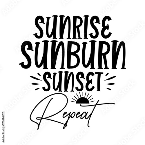 Sunrise Sunburn Sunset Repeat