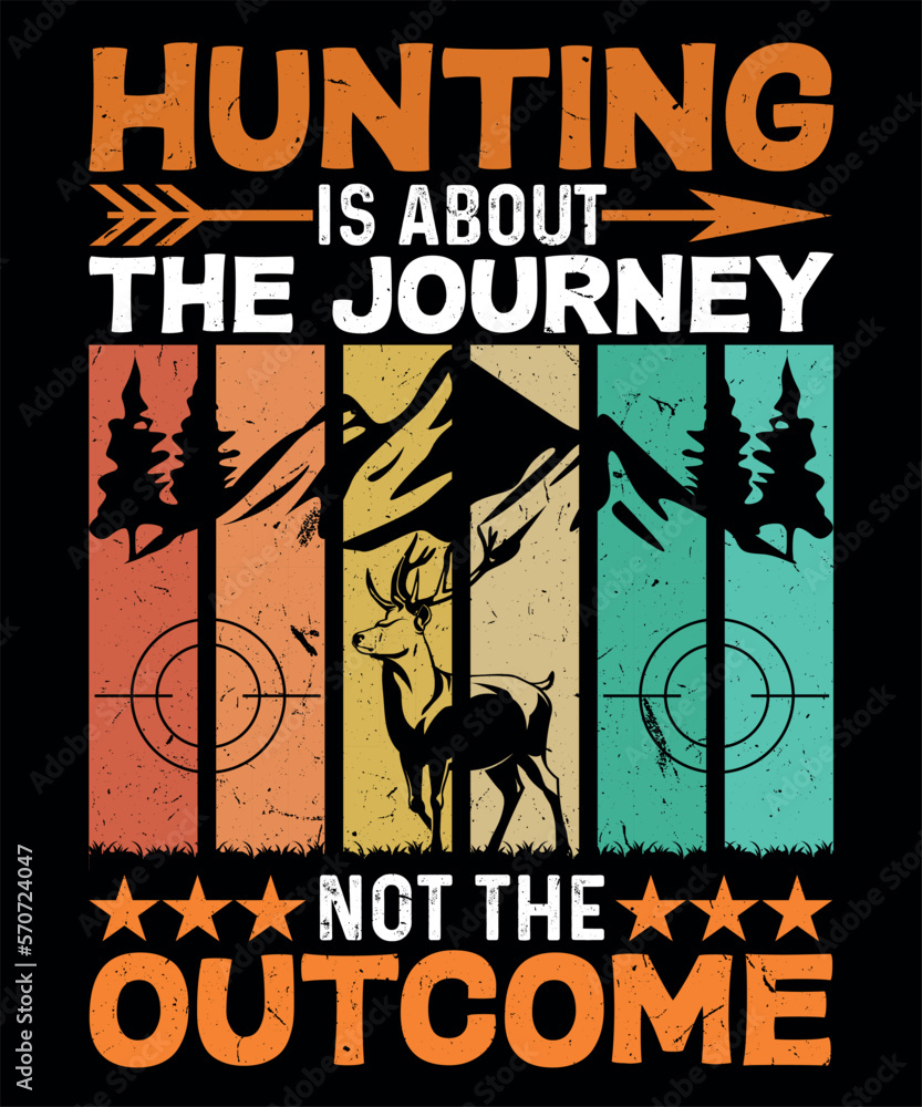 Hunting-is-about-the-journey-not-the-outcome t-shirt design Hunting-is-about-the-journey-not-the-outcome t-shirt design