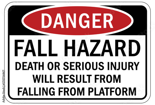 Fall hazard sign and labels death or serious injury will result from falling from platform