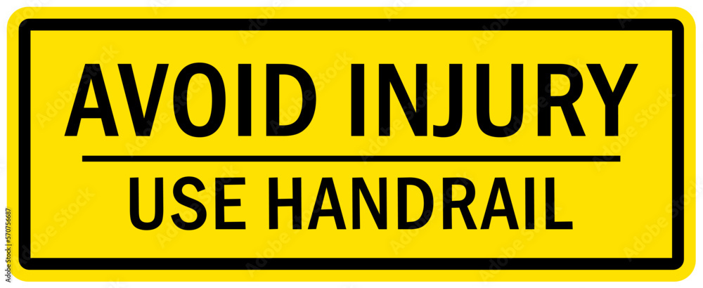 Fototapeta premium Use handrail sign and labels avoid injury use handrail