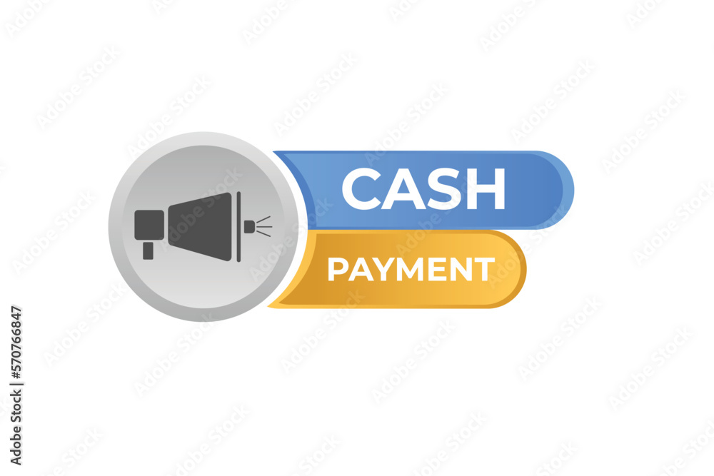 Fototapeta premium Cash Payment Button. web template, Speech Bubble, Banner Label Cash Payment. sign icon Vector illustration