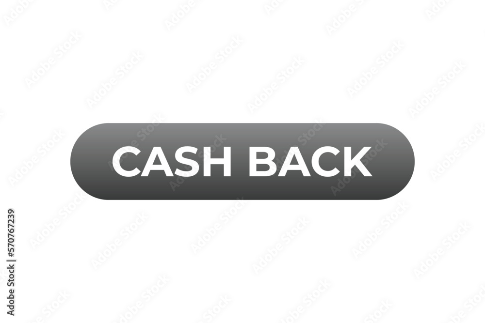 Cash Back Button. web template, Speech Bubble, Banner Label Cash Back.  sign icon Vector illustration