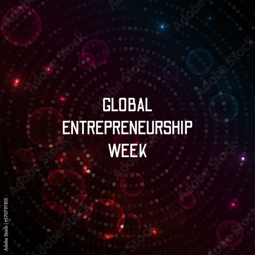 Global Entrepreneurship Week  . Geometric design suitable for greeting card poster and banner