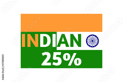 25% Indian sign label art illustration with stylish looking font and white, green and green color with white, saffron and green background. Navy Blue colour Ashoka Chakra, Indian flag.