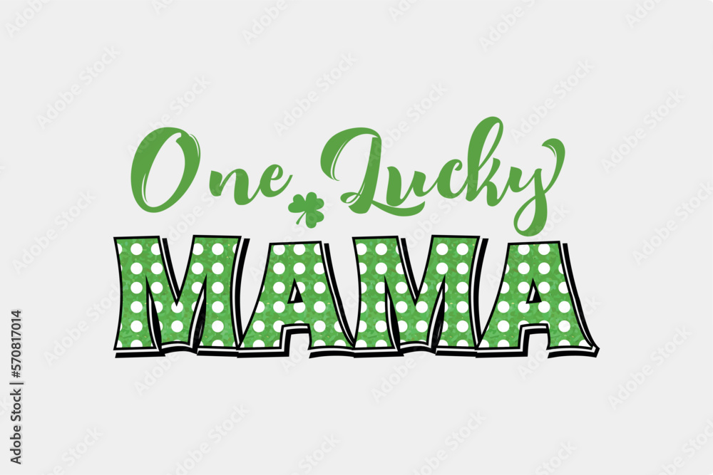 One Lucky Mama St. Patrick's Day T shirt design With Pattern Sublimation One Lucky Mama St. Patrick's Day T shirt design With Pattern Sublimation