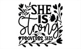 She Is Strong Proverbs 31:25 - Women's Day T shirt Design, typography vector, svg cut file, svg tshirt, svg file, poster, banner,flyer and mug.