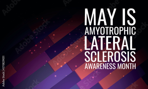 ALS (Amyotrophic lateral sclerosis) awareness month is observed each year in May. it is a group of rare neurological diseases that mainly involve the nerve cells. Vector illustration.