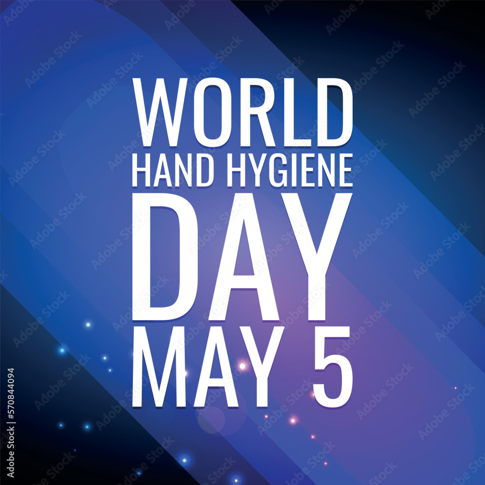 World Hand hygiene day is observed every year on May 5 World Hand hygiene day is observed every year on May 5