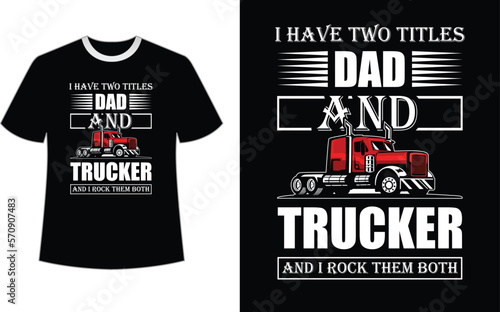 Trucker T-shirt Design, Colors can be easily changed on a dark T-shirt or a white T-shirt