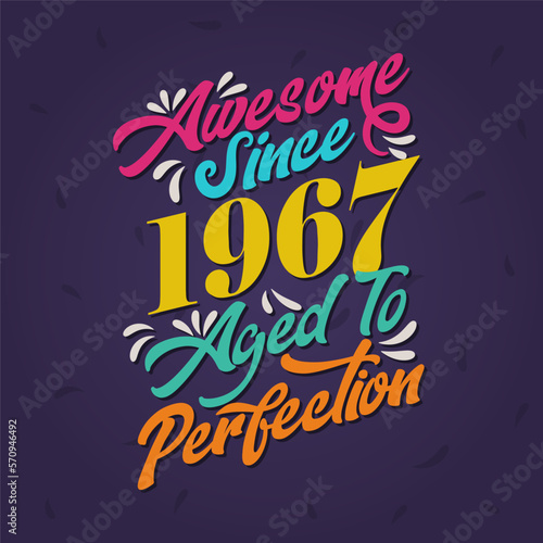 Awesome since 1967 Aged to Perfection. Awesome Birthday since 1967 Retro Vintage